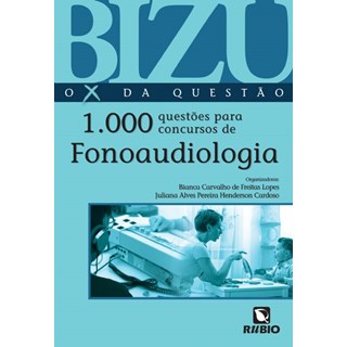 Livro - Bizu - O X da Questão - 1000 Questões para Concursos de Fonoaudiologia - Lopes