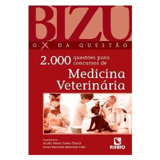 Livro Bizu o X da Questao 2.000 Questões para Concursos de Medicina Veterinária - Rúbio