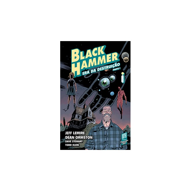 Livro - Black Hammer 3. era da Destruicao - Parte 1 - Lemire/ormston/stewa
