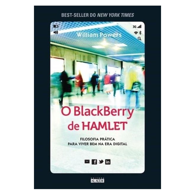 Livro - Blackberry de Hamlet, o - Filosofia Pratica para Viver Bem Na era Digital - Powers