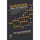 Livro - Blockchain para Negocios - Promessa, Pratica e Aplicacao da Nova Tecnologia - Mougayar