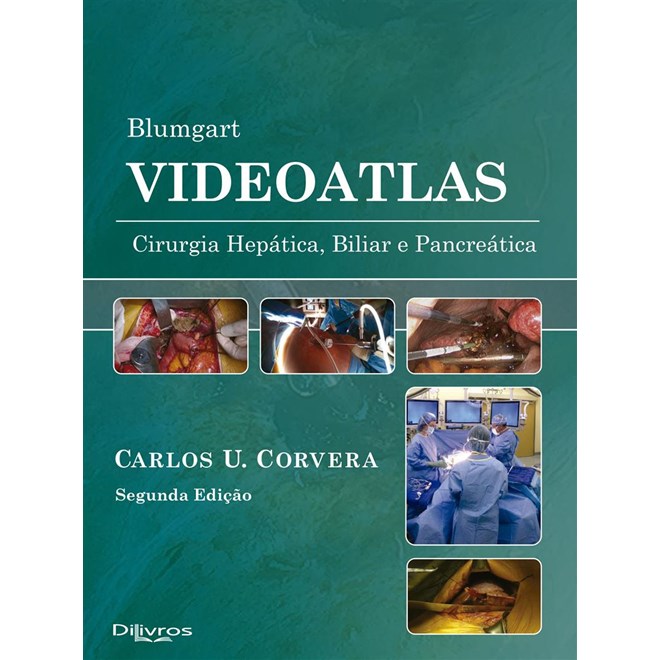Livro - Blumgart Videoatlas - Cirurgia Hepática Biliar e Pancreática - Corvera