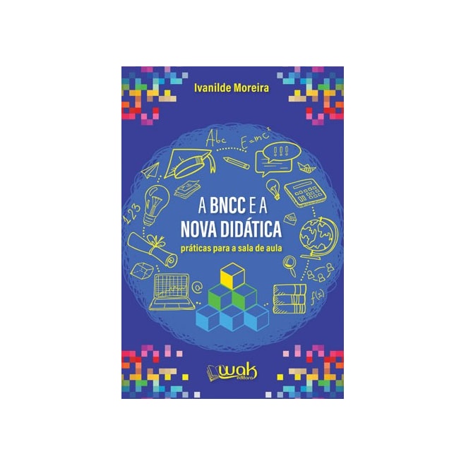 Livro - Bncc e a Nova Didatica, A: Praticas para Sala de Aula - Moreira