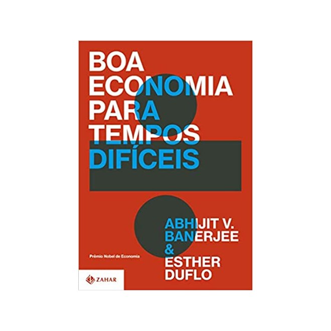 Livro - Boa Economia para Tempos Dificeis - Abhijit V. Banerjee,