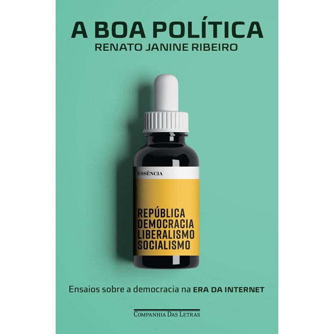 Livro - Boa Politica, a - Ensaios sobre a Democracia Na era da Internet - Republica - Ribeiro