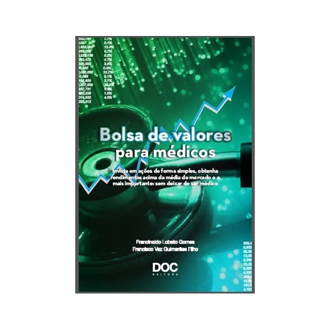 Livro - Bolsa de Valores para Medicos - Invista em Acoes de Forma Simples, Obtenha - Gomes/guimaraes Filh