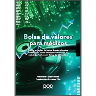 Livro - Bolsa de Valores para Medicos - Invista em Acoes de Forma Simples, Obtenha - Gomes/guimaraes Filh