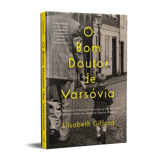 Livro - Bom Doutor de Varsovia, O: Uma Narrativa Comovente Baseada Na Historia Real - Gifford