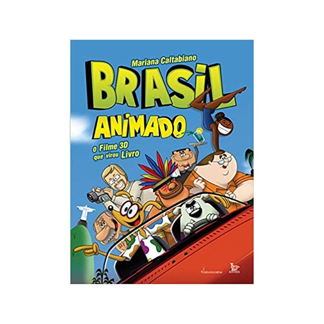 Livro - Brasil Animado -  o Filme 3d Que Virou Livro - Caltabiano