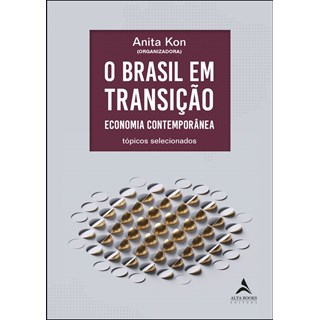 Livro - Brasil em Transicao, O: Economia Contemporanea - Kon