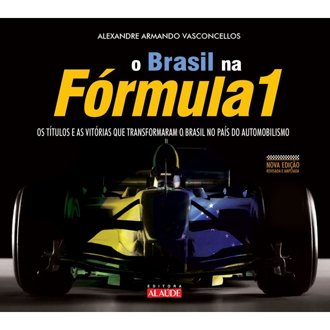 Livro - Brasil Na Formula 1,o - os Titulos e as Vitorias Que Transformaram o Brasil - Vasconcellos