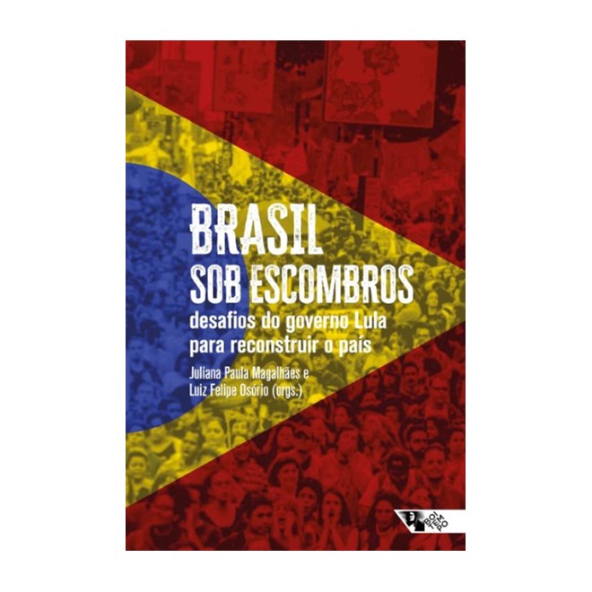 Livro - Brasil sob Escombros: Desafios do Governo Lula para Reconstruir o Pais - Magalhaes/osorio