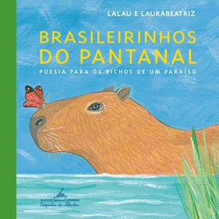 Livro Brasileirinhos do Pantanal - Lalau - Companhia das Letrinhas