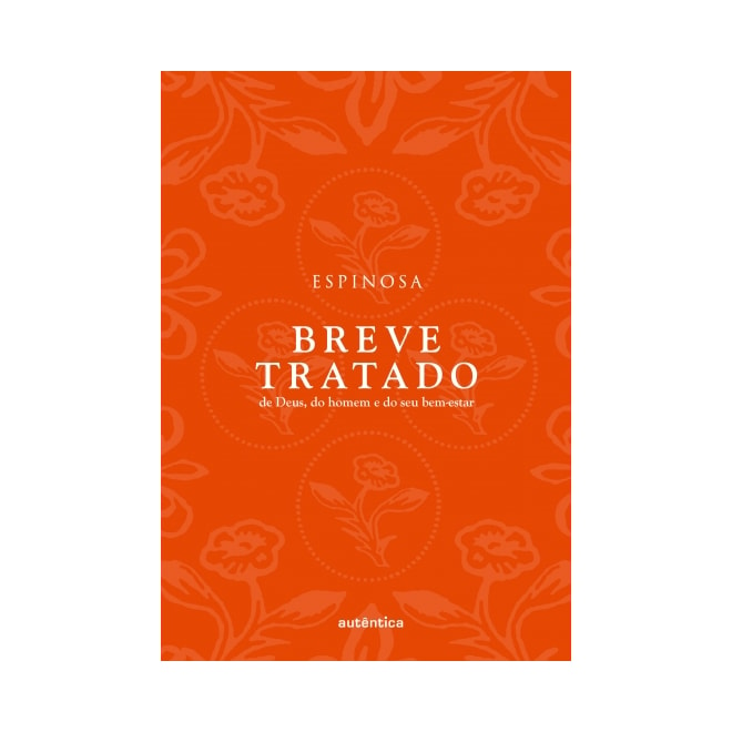 Livro - Breve Tratado de Deus, do Homem e do Seu Bem-estar - Bento de Espinosa (s