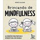 Livro - Brincando de Mindfulness - 50 Exercicios para Praticar a Atencao Plena com - Calazans