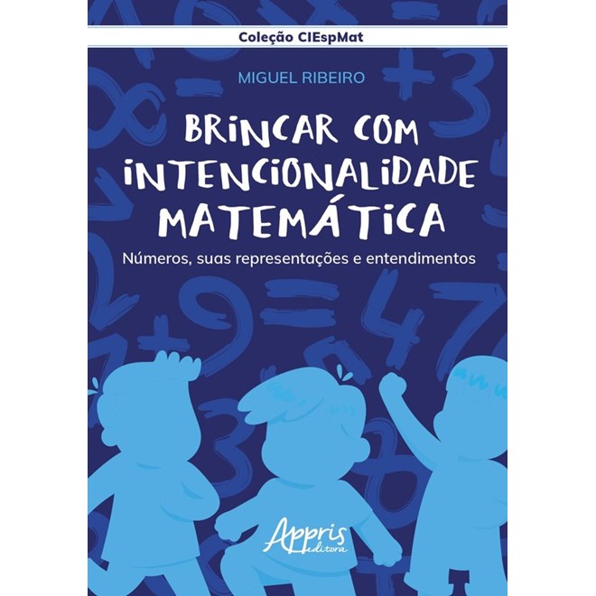 Livro - Brincar com Intencionalidade Matematica: Numeros, Suas Representacoes e ent - Ribeiro