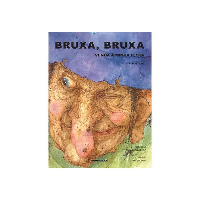 Livro - Bruxa, Bruxa, Venha a Minha Festa - Druce