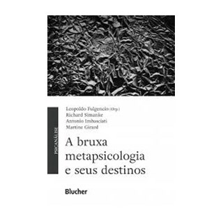 Livro - Bruxa Metapsicologia e Seus Destinos, A - Fulgencio/simanke/im