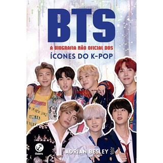Livro - BTS: A Biografia Não Oficial dos Ícones do K-POP - Besley