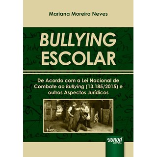 Livro - Bullying Escolar - de Acordo com a Lei Nacional de Combate ao Bullying (13. - Neves