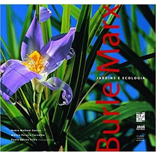 Livro - Burle Marx - Jardins e Ecologia - Santos / Carvalho