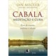 Livro - Cabala, Meditacao e Cura: Guia de Oracoes, Praticas e Rituais - Mecler