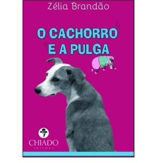 Livro - Cachorro e a Pulga - Brandao