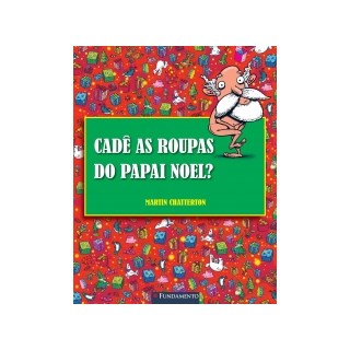 Livro - Cade as Roupas do Papai Noel - Chatterton