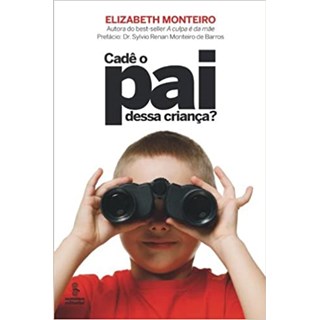 Livro - Cade o Pai Dessa Crianca - Monteiro