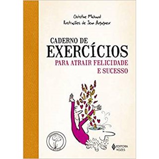 Livro - Caderno de Exercicios para Atrair Felicidade e Sucesso - Michaud
