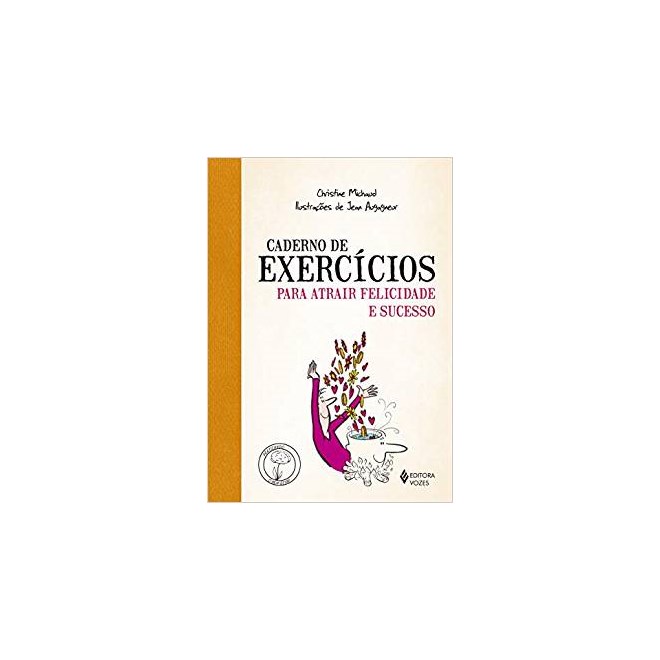 Livro - Caderno de Exercicios para Atrair Felicidade e Sucesso - Michaud