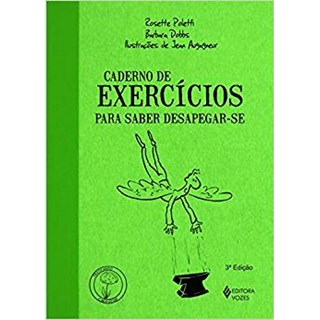 Livro - Caderno de Exercicios para Saber Desapegar-se - Poletti/ Dobbs