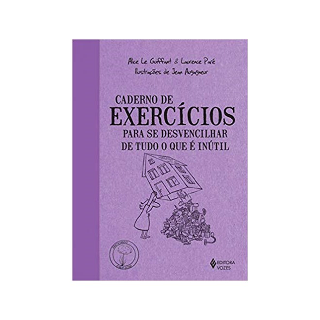 Livro - Caderno de Exercicios para se Desvencilhar de Tudo o Que e Inutil - Guiffart/pare