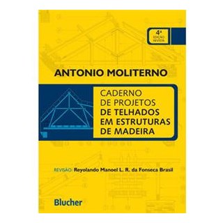 Livro - Caderno de Projetos de Telhados em Estruturas de Madeira - Moliterno