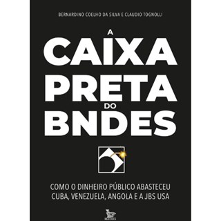 Livro - Caixa-preta do Bndes, A - Silva/ Tognolli