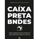 Livro - Caixa-preta do Bndes, A - Silva/ Tognolli