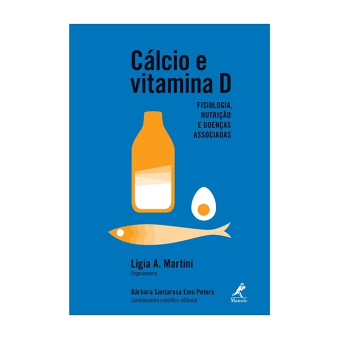 Livro - Cálcio e Vitamina D - Fisiologia, Nutrição e Doenças Associadas - Martini