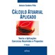 Livro Cálculo Atuarial Aplicado Teoria e Aplicações - Cordeiro Filho - Atlas
