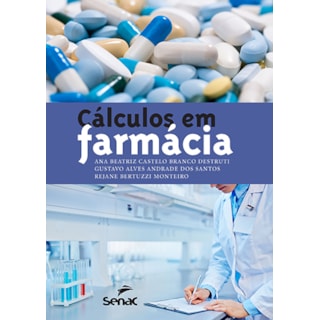 Livro - Cálculos em Farmácia - Destruti 1ª edição Livro - Cálculos em Farmácia - Destruti 1ª edição