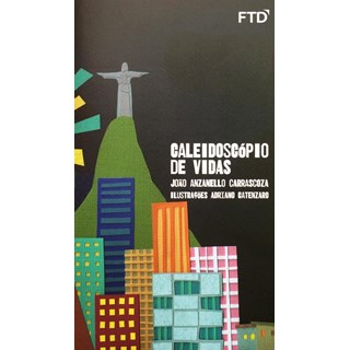 Livro - Caleidoscópio de Vidas - Carrascoza - FTD