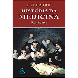 Livro Cambridge História da Medicina - Porter - Revinter