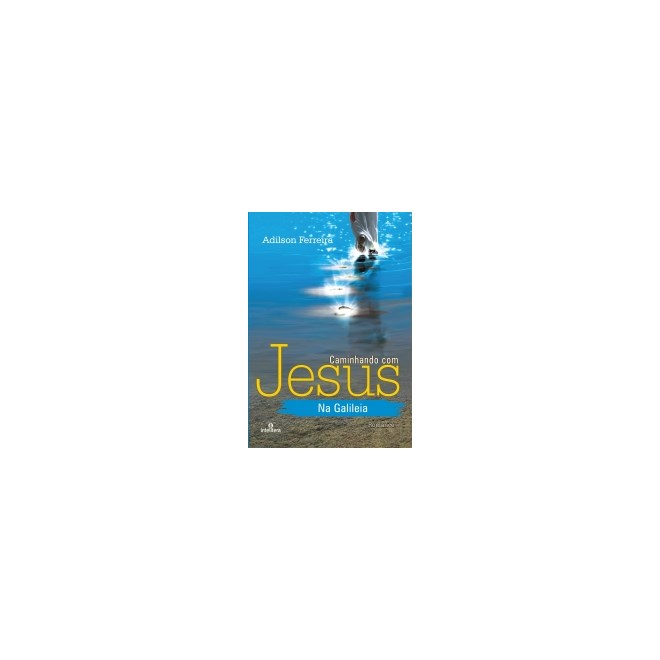 Livro - Caminhando com Jesus Na Galileia - Ferreira
