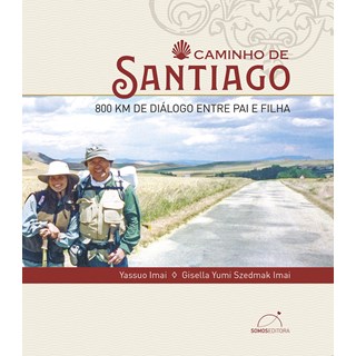 Livro - Caminho de Santiago - Yassuo Imai, Gisela Yumi Szedmak Imai