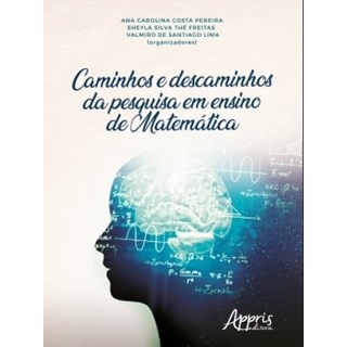 Livro - Caminhos e Descaminhos da Pesquisa em Ensino de Matematica - Pereira/freitas/lima