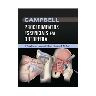 Livro - Campbell Procedimentos Essenciais em Ortopedia - Canale 1a. Edição