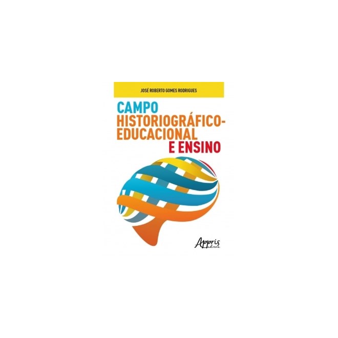 Livro - Campo Historiografico-educacional e Ensino - Rodrigues