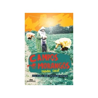 Livro - Campos de Morangos - Uma Historia sobre Exploracao Humana - Sarue