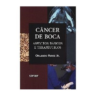Livro Câncer de Boca - Parise - Sarvier