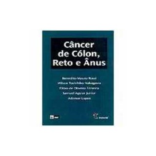 Livro - Câncer de Cólon, Reto e Ânus - Rossi