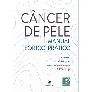 Livro - Câncer de Pele: Manual Teórico-Prático - Treu - Manole